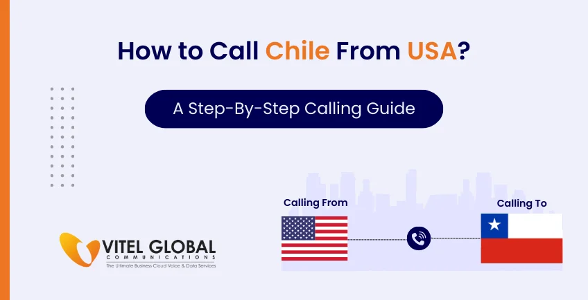 How to Call Chile from the USA