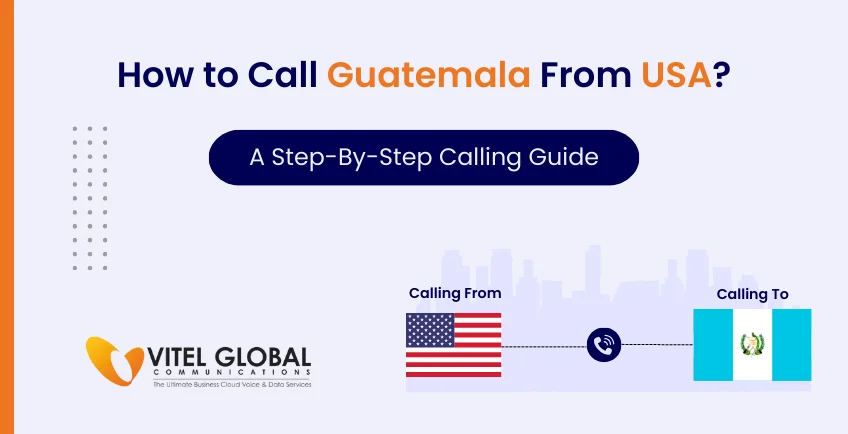 How to Call Guatemala from the USA
